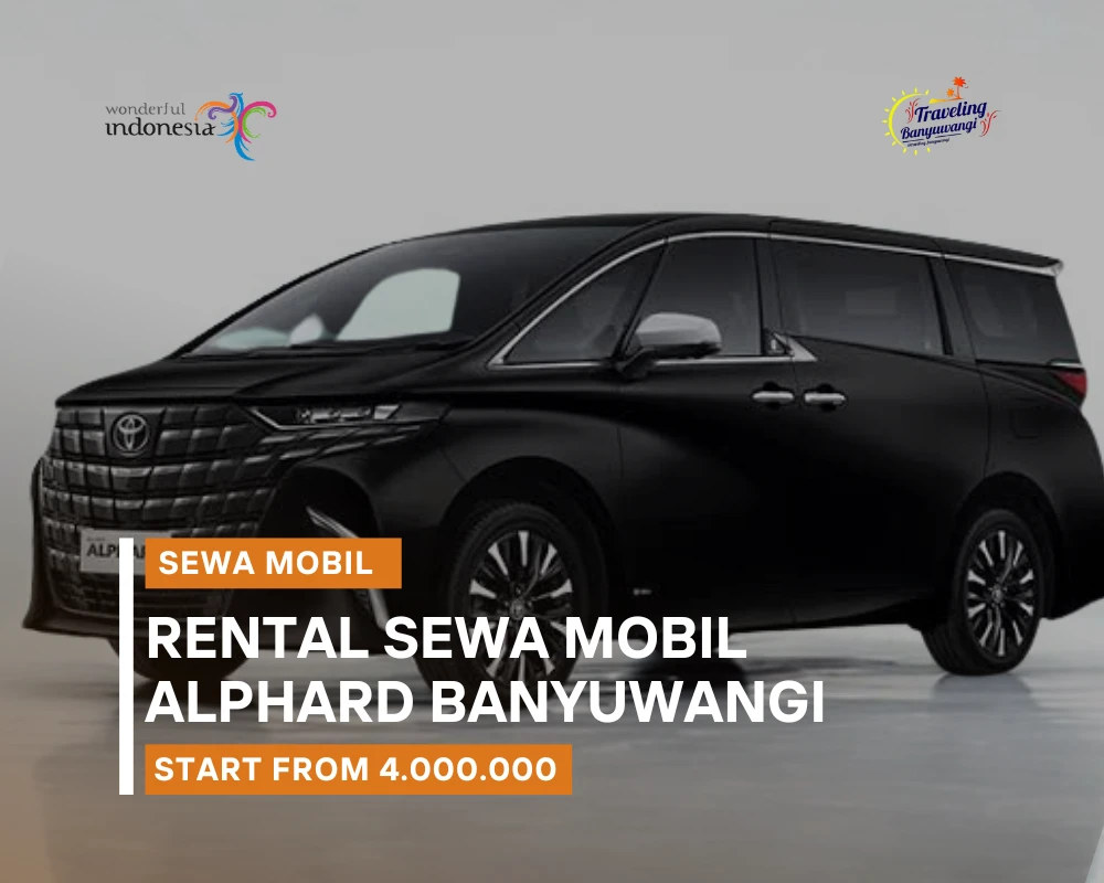 Sewa Alphard Banyuwangi